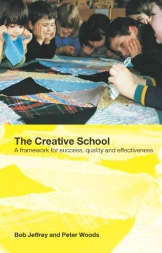 The Creative School: A Framework for Creativity, Quality and Effectiveness