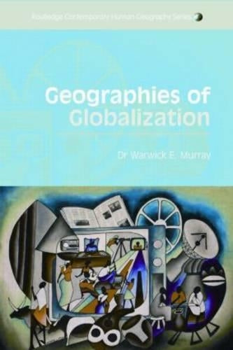 Geographies of Globalization (Routledge Contemporary Human Geography Series)