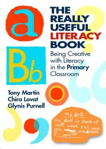 The Really Useful Literacy Book: Being Creative with Literacy in the Primary Classroom: Being Creative with English in the Primary Classroom