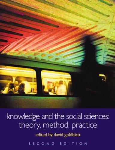 Knowledge and the Social Sciences: Theory, Method, Practice (Understanding Social Change)