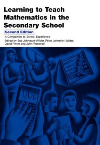 Learning to Teach Mathematics in the Secondary School: A Companion to School Experience (Learning to Teach Subjects in the Secondary School (Paperback))