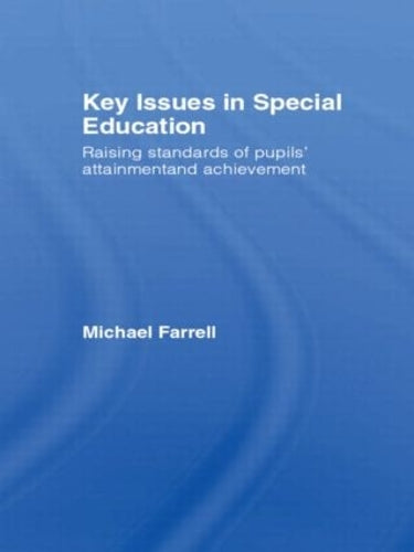 Key Issues In Special Education: Raising standards of pupils attainment and achievement