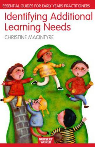 Identifying Additional Learning Needs in the Early Years: Listening to the Children: Essential Guides for Early Years Practitioners