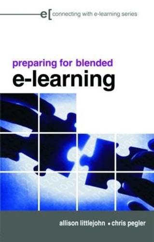 preparing for blended e-learning: Understanding Blended and Online Learning (Connecting with E-learning)