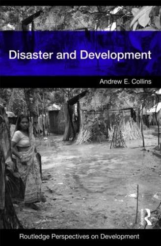 Disaster and Development: 8 (Routledge Perspectives on Development)