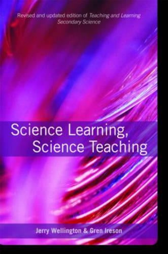 Science Learning, Science Teaching: Contemporary Issues and Practical Approaches