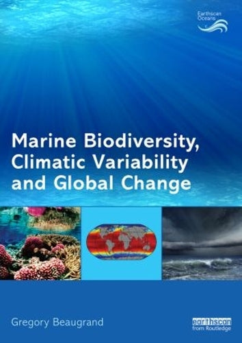 Marine Biodiversity, Climatic Variability and Global Change (Earthscan Oceans)