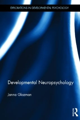 Developmental Neuropsychology (Explorations in Developmental Psychology)