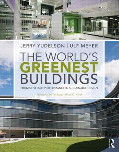 The Worlds Greenest Buildings: Promise Versus Performance in Sustainable Design