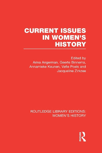 Current Issues in Womens History (Routledge Library Editions: Womens History)