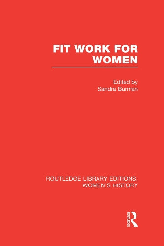 Fit Work for Women (Routledge Library Editions: Womens History)