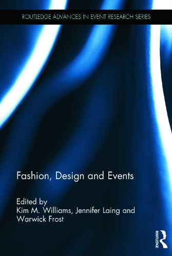 Fashion, Design and Events (Routledge Advances in Event Research Series)