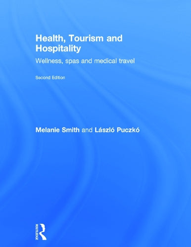 Health, Tourism and Hospitality: Spas, Wellness and Medical Travel