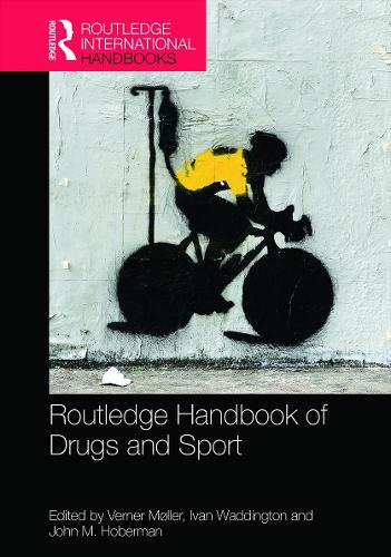 Routledge Handbook of Drugs and Sport (Routledge International Handbooks)