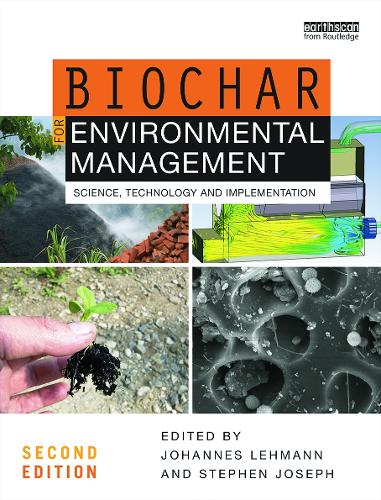 Biochar for Environmental Management: Science, Technology and Implementation