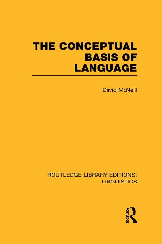 The Conceptual Basis of Language (RLE Linguistics A: General Linguistics) (Routledge Library Editions: Linguistics)