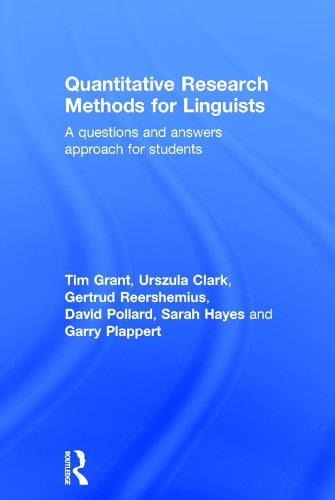 Quantitative Research Methods for Linguists: a questions and answers approach for students