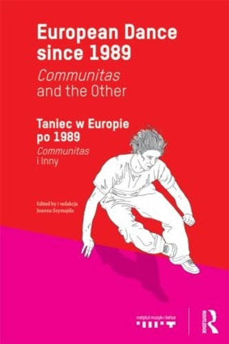 European Dance since 1989: Communitas and the Other