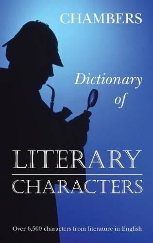 Chambers Dictionary of Literary Characters