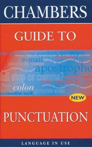 Chambers Guide to Punctuation (Language in Use)