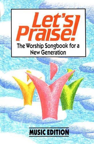 Lets Praise: The Worship Songbook for a New Generation