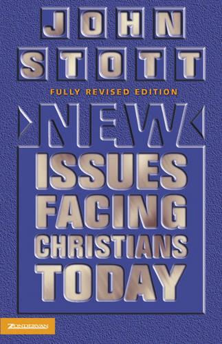 New Issues Facing Christians Today: Fully revised edition