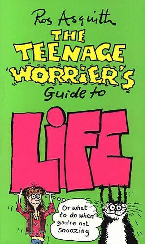 The Teenage Worriers Guide to Life