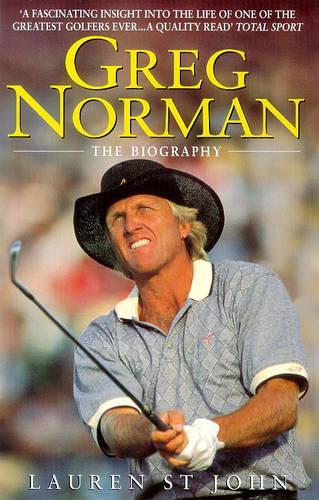 Greg Norman: The Biography