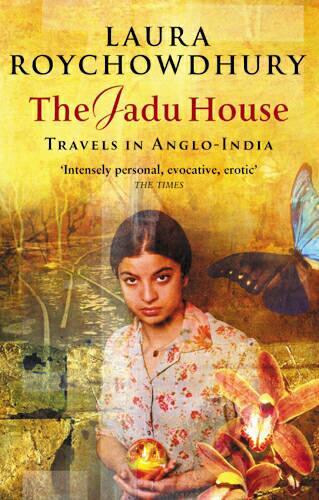 The Jadu House: Travels in Anglo-India