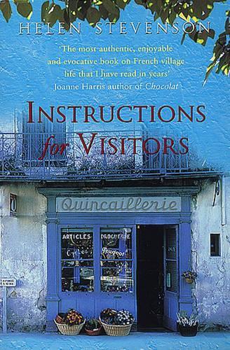 Instructions For Visitors: Life and Love in a French Town