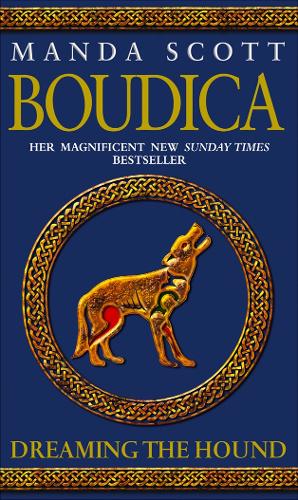 Boudica .Dreaming the hound.: The Boudica Trilogy.