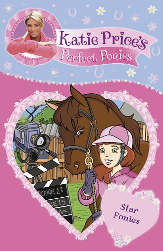 Katie Prices Perfect Ponies: Star Ponies: Book 7