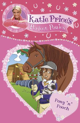 Katie Prices Perfect Ponies: Pony n Pooch: Book 8