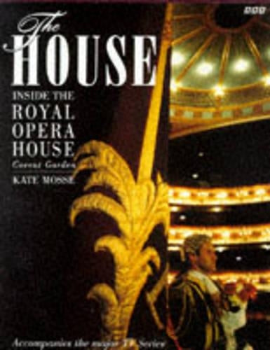 The House: Inside the Royal Opera House, Covent Garden