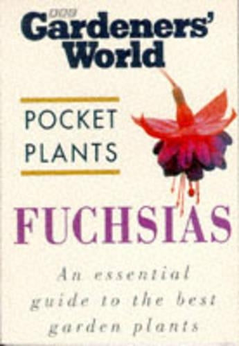 Fuchsias (BBC Gardeners World Pocket Plants Gardening Series)