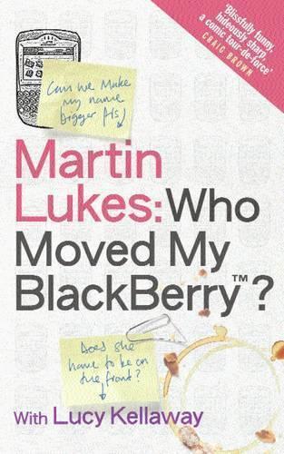 Martin Lukes: Who Moved My BlackBerry?
