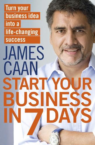 Start Your Business in 7 Days: Turn Your Idea Into a Life-Changing Success