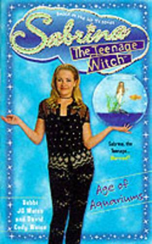 Age of Aquariums (Sabrina, the Teenage Witch)