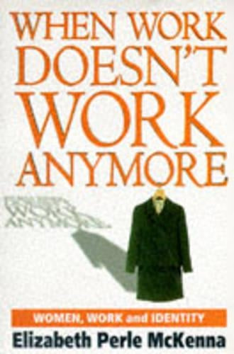 When Work Doesnt Work Anymore: Women, Work and Identity