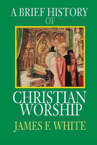 A Brief History of Christian Worship