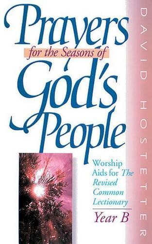 Year B (Prayers for the Seasons of Gods People: Worship Aids for the Revised Common Lectionary)