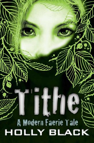 Tithe (A Modern Tale of Faerie)