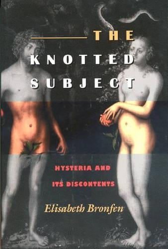 The Knotted Subject – Hysteria & It's Discontents (Paper): Hysteria and Its Discontents (Princeton Legacy Library)