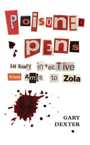 Poisoned Pens: Literary Invective from Amis to Zola