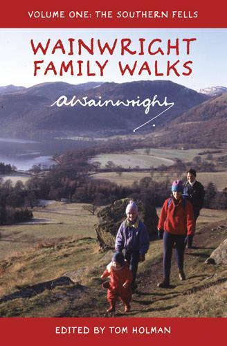 Wainwright Family Walks Vol 1: The Southern Fells