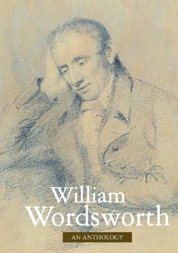 William Wordsworth: An Anthology (Poet)