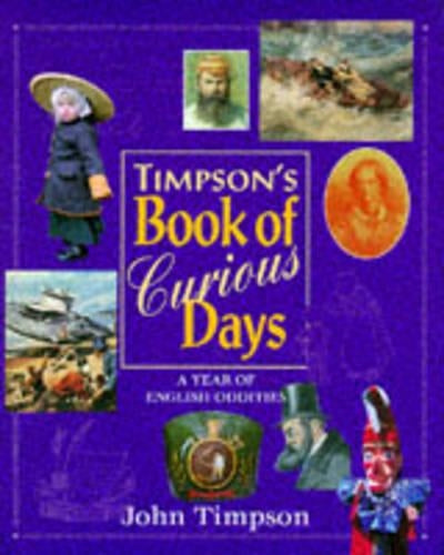 Timpsons Book of Curious Days: A Year Book of English Oddities