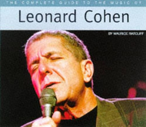 The Complete Guide to the Music of Leonard Cohen (The Complete Guide to the Music Of.)
