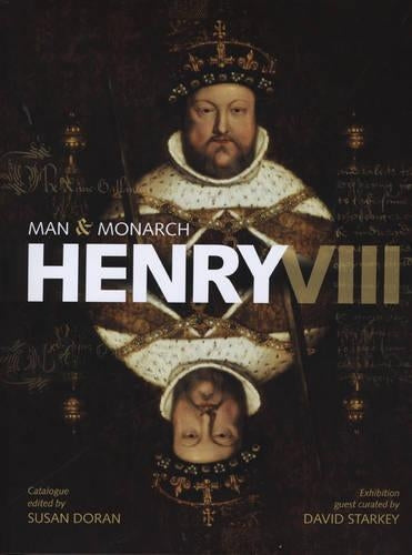 Henry VIII: Man and Monarch