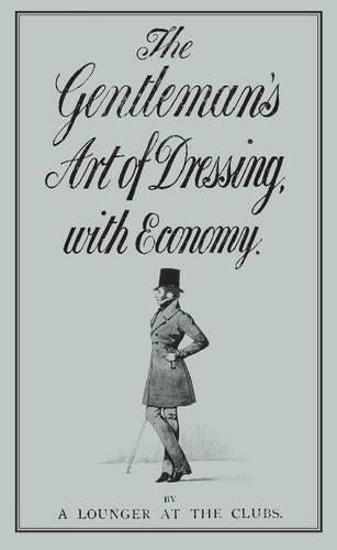 The Gentlemans Art of Dressing with Economy